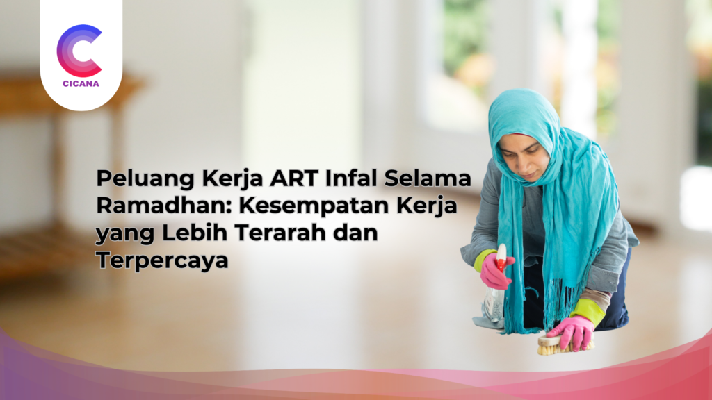 Peluang Kerja ART Infal Selama Ramadhan: Kesempatan Kerja yang Lebih Terarah dan Terpercaya