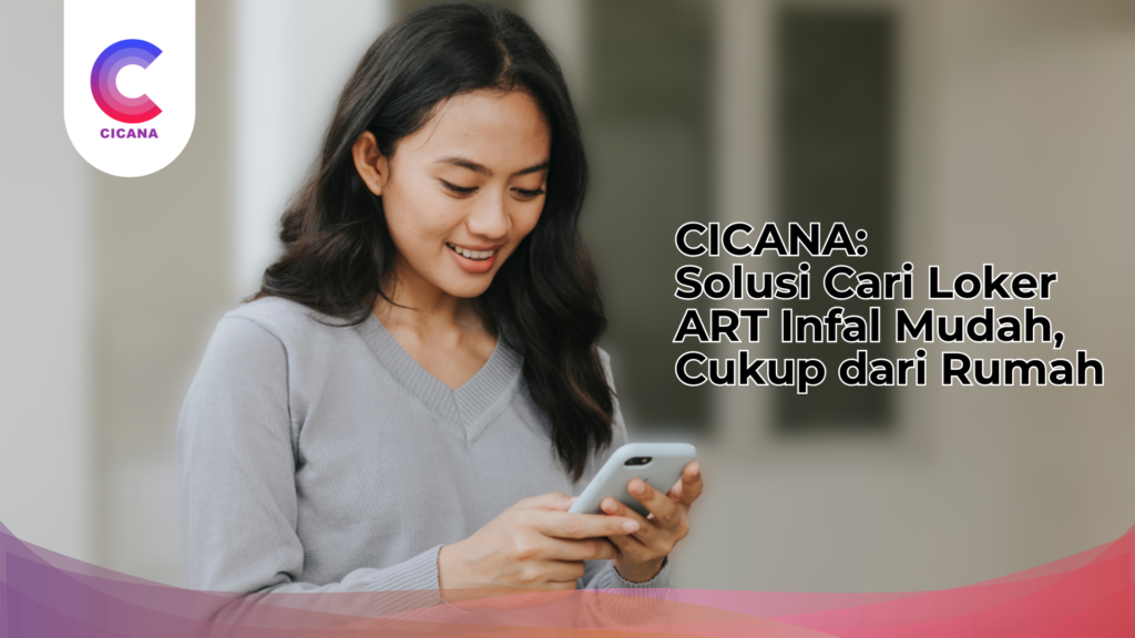 Cari Loker ART Infal Mudah, Cukup dari Rumah dengan Cicana