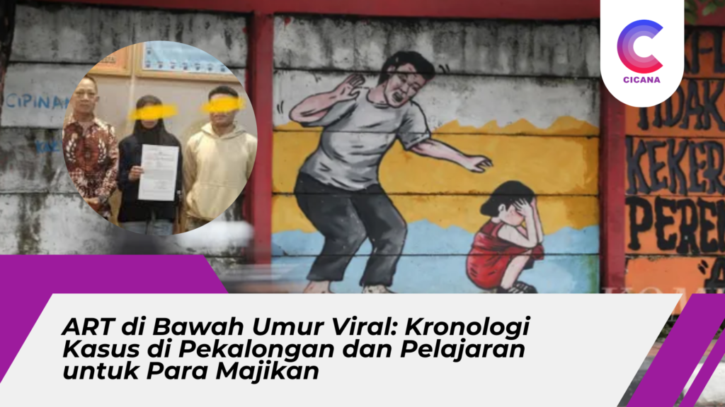 ART di Bawah Umur Viral: Kronologi Kasus di Pekalongan dan Pelajaran untuk Para Majikan