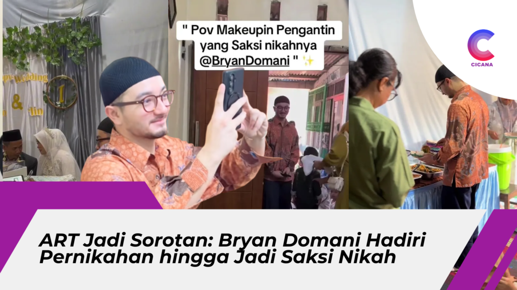 ART Jadi Sorotan: Bryan Domani Hadiri Pernikahan hingga Jadi Saksi Nikah