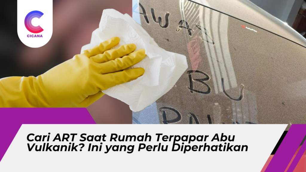 Cari ART untuk membantu membersihkan rumah dari abu vulkanik